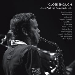 Close Enough (5* Downbeat dec. ’11) (4½* All About Jazz aug.’16)