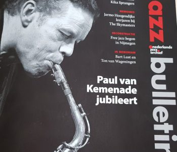 Van Kemenade on cover Jazz Bulletin, the quarterly magazine of the Nederlands Jazz Archief ( the Dutch Jazz Archive) and 4 CD anniversary box ‘Master of Lyric’ 1977-2017