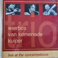 Wierbos – Van Kemenade – Kuiper ‘Live at the Concertgebouw’