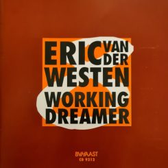 Eric van der Westen ‘Working Dreamer’